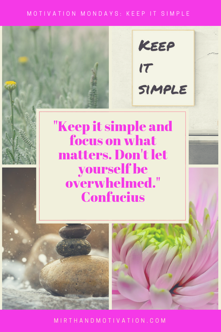 Motivation Mondays: Keep It Simple | Mirth and Motivation